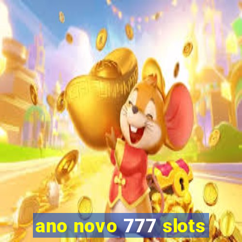 ano novo 777 slots